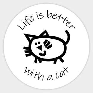 Animals Quote Disc Life is Better with a Cat Sticker